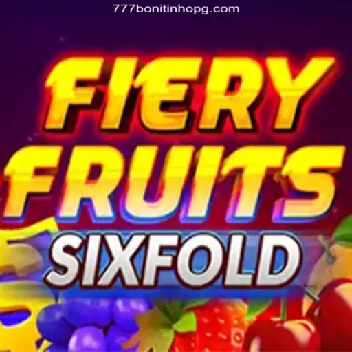 FieryFruitsSixFold: A Fresh Take on High-Rate Slot Games with 777Bonitinho.Com